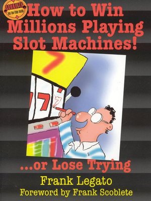 cover image of How to Win Millions Playing Slot Machines!
